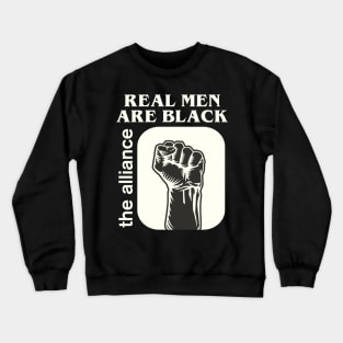 Real Men Are Black - Black Lives Matter Crewneck Sweatshirt